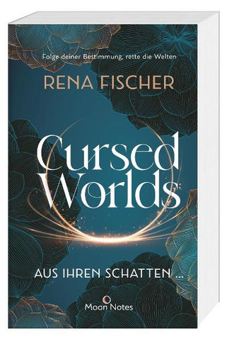 Cursed Worlds 1. Aus ihren Schatten …