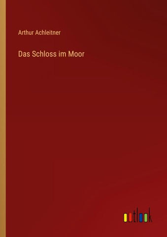 Das Schloss im Moor