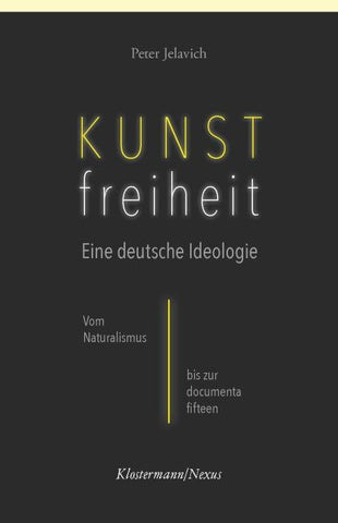 Kunstfreiheit: Eine deutsche Ideologie