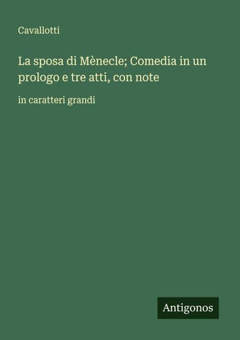 La sposa di Mènecle; Comedia in un prologo e tre atti, con note