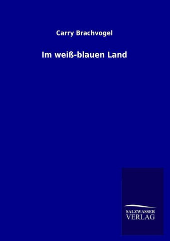 Im weiß-blauen Land