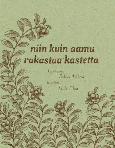 niin kuin aamu rakastaa kastetta