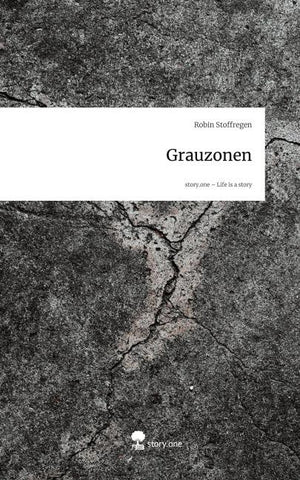 Grauzonen. Life is a Story - story.one