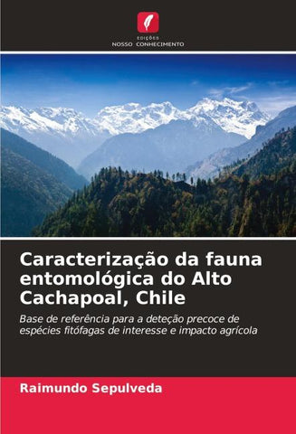 Caracterização da fauna entomológica do Alto Cachapoal, Chile