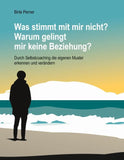 Was stimmt mit mir nicht? Warum gelingt mir keine Beziehung?