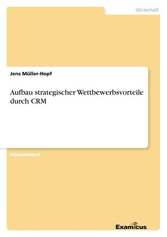 Aufbau strategischer Wettbewerbsvorteile durch CRM