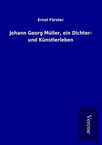 Johann Georg Müller, ein Dichter- und Künstlerleben