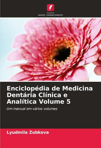 Enciclopédia de Medicina Dentária Clínica e Analítica Volume 5