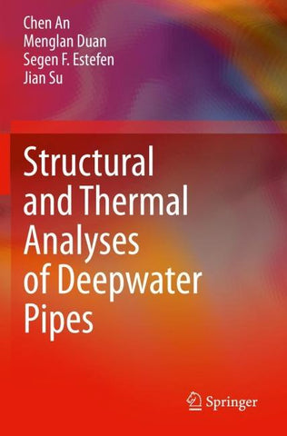 Structural and Thermal Analyses of Deepwater Pipes