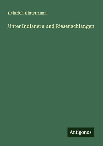 Unter Indianern und Riesenschlangen