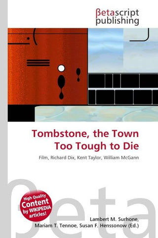 Tombstone, the Town Too Tough to Die