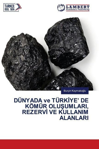 DÜNYADA ve TÜRK¿YE' DE KÖMÜR OLU¿UMLARI, REZERV¿ VE KULLANIM ALANLARI