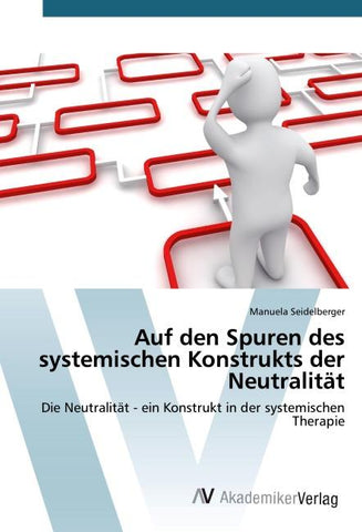 Auf den Spuren des systemischen Konstrukts der Neutralität