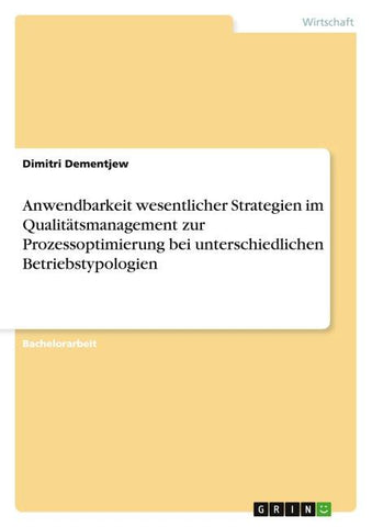 Anwendbarkeit wesentlicher Strategien im Qualitätsmanagement zur Prozessoptimierung bei unterschiedlichen Betriebstypologien