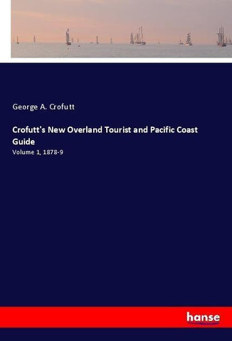 Crofutt's New Overland Tourist and Pacific Coast Guide