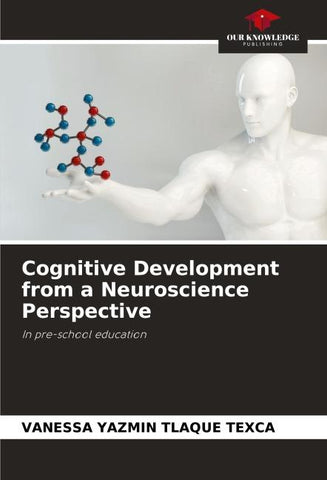 Cognitive Development from a Neuroscience Perspective