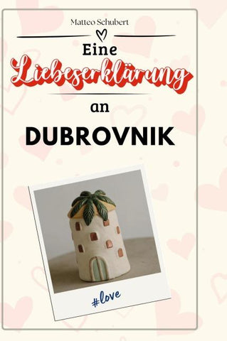 Eine Liebeserklärung an Dubrovnik