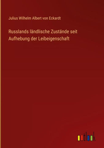 Russlands ländlische Zustände seit Aufhebung der Leibeigenschaft