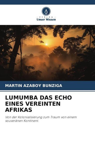LUMUMBA DAS ECHO EINES VEREINTEN AFRIKAS