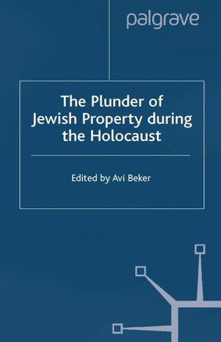 The Plunder of Jewish Property during the Holocaust