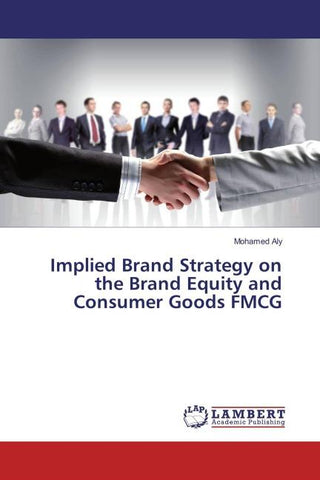Implied Brand Strategy on the Brand Equity and Consumer Goods FMCG