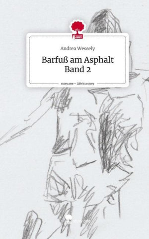 Barfuß am Asphalt                Band 2. Life is a Story - story.one