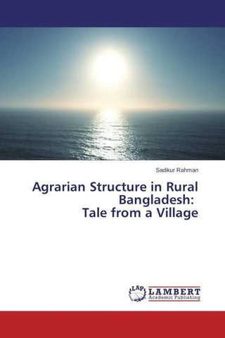 Agrarian Structure in Rural Bangladesh: Tale from a Village