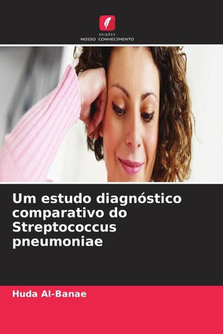 Um estudo diagnóstico comparativo do Streptococcus pneumoniae