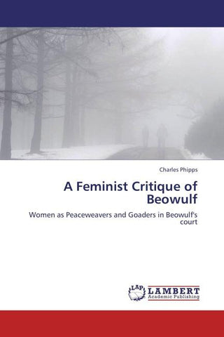 A Feminist Critique of Beowulf
