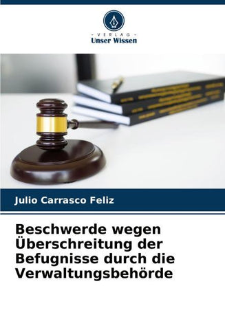 Beschwerde wegen Überschreitung der Befugnisse durch die Verwaltungsbehörde