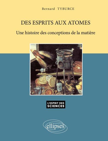 Des esprits aux atomes - Une histoire des conceptions de la matière - n°26