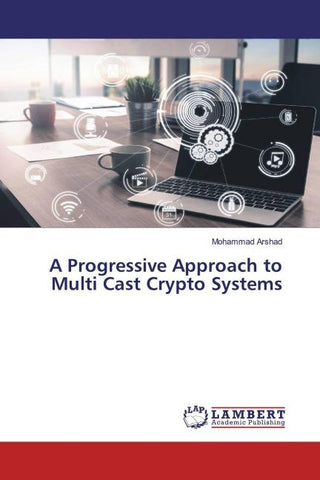 A Progressive Approach to Multi Cast Crypto Systems