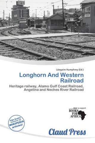 Longhorn And Western Railroad