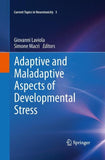 Adaptive and Maladaptive Aspects of Developmental Stress