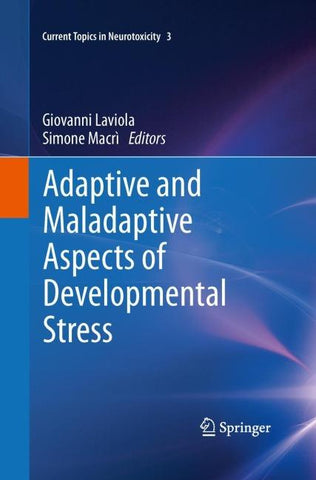 Adaptive and Maladaptive Aspects of Developmental Stress