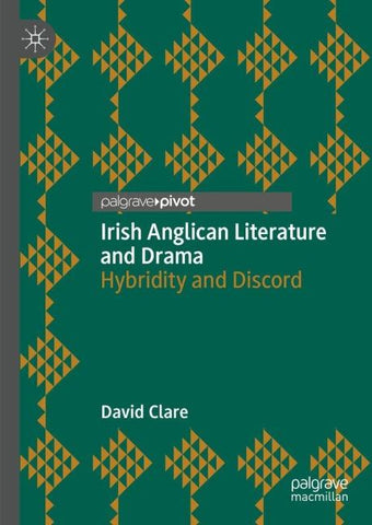 Irish Anglican Literature and Drama