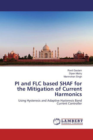 PI and FLC based SHAF for the Mitigation of Current Harmonics