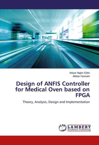 Design of ANFIS Controller for Medical Oven based on FPGA