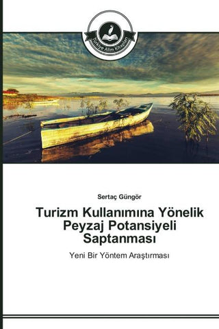 Turizm Kullan¿m¿na Yönelik Peyzaj Potansiyeli Saptanmas¿