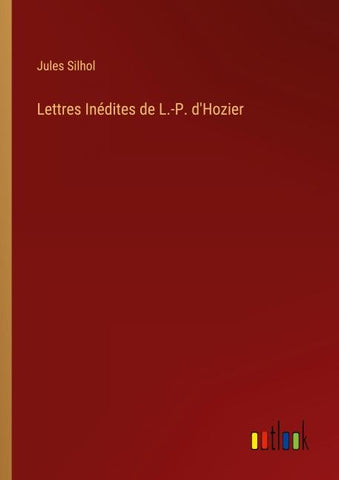 Lettres Inédites de L.-P. d'Hozier