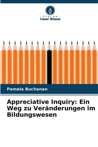 Appreciative Inquiry: Ein Weg zu Veränderungen im Bildungswesen