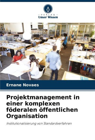 Projektmanagement in einer komplexen föderalen öffentlichen Organisation