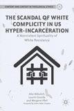 The Scandal of White Complicity in US Hyper-incarceration