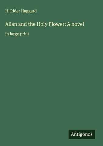 Allan and the Holy Flower; A novel