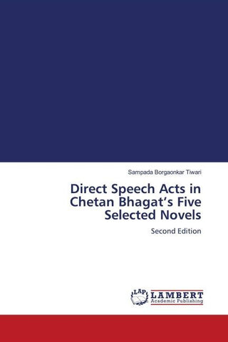 Direct Speech Acts in Chetan Bhagat's Five Selected Novels