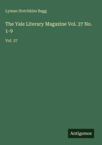 The Yale Literary Magazine Vol. 37 No. 1-9