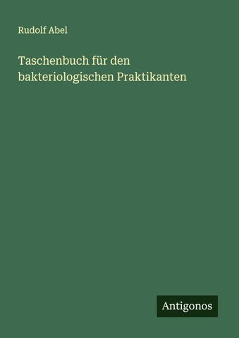 Taschenbuch für den bakteriologischen Praktikanten