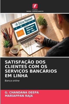 SATISFAÇÃO DOS CLIENTES COM OS SERVIÇOS BANCÁRIOS EM LINHA