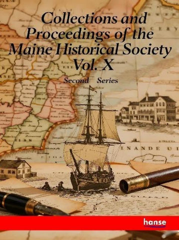 Collections and Proceedings of the Maine Historical Society
