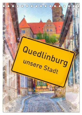Quedlinburg - unsere Stadt (Tischkalender 2026 DIN A5 hoch), CALVENDO Monatskalender
